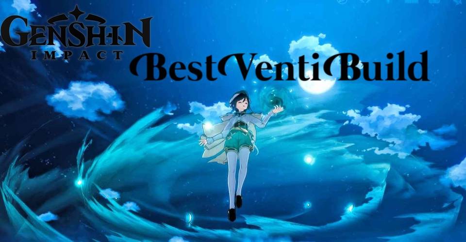 Genshin Impact Best Venti Build Game Rant